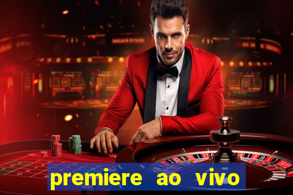 premiere ao vivo em hd